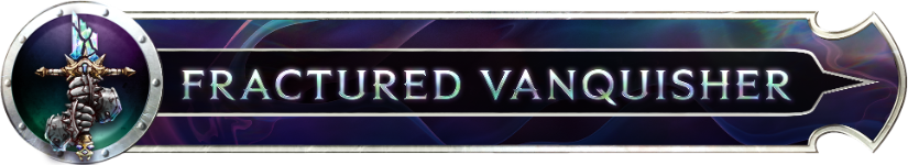Fractured Vanquisher